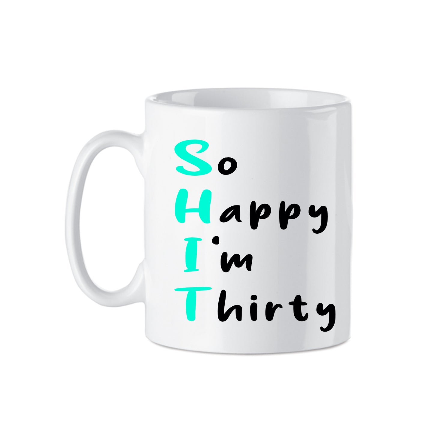 30th Birthday ceramic mug | So Happy I'm Thirty | Novelty Gift |