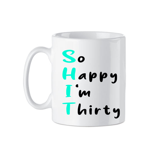 30th Birthday ceramic mug | So Happy I'm Thirty | Novelty Gift |