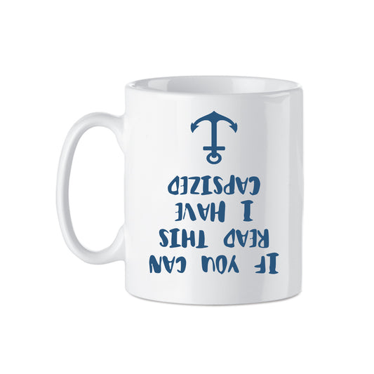 If You Can Read This I Have Capsized Novelty Mug Design | Gifts for Fishermen, Sailors, Boat Enthusiasts
