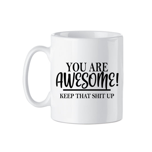 You're awesome Ceramic Mug