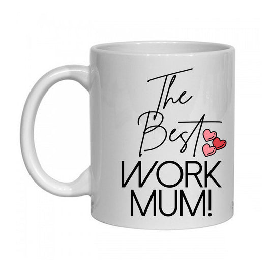 The Best Work Mum | Novelty Gift | 11oz ceramic Mug